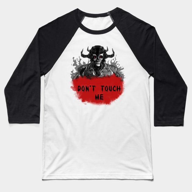 Don't Touch Me Baseball T-Shirt by Grapdega